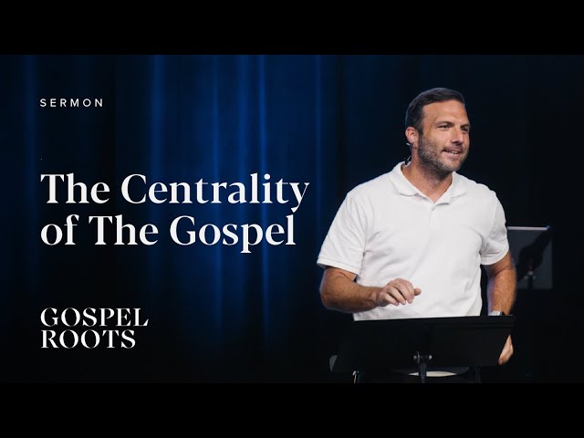 GALATIANS - The Centrality of the Gospel - RD McClenagan - 6/30/24