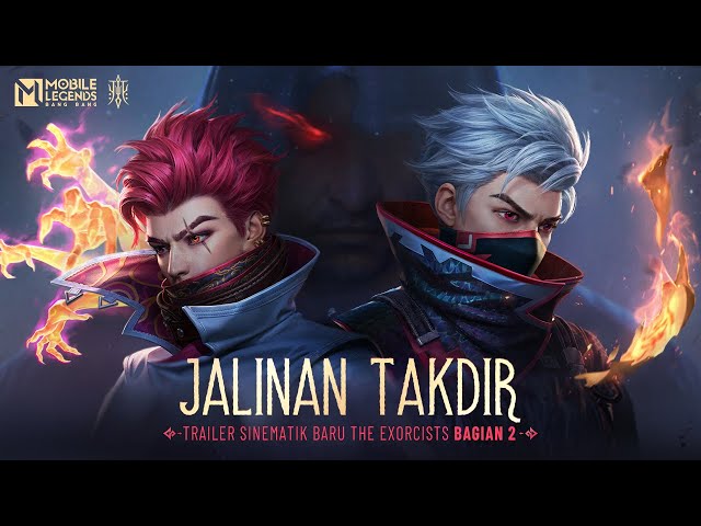 Bagian 2: Jalinan Takdir | Trailer Sinematik The Exorcists | Mobile Legends: Bang Bang