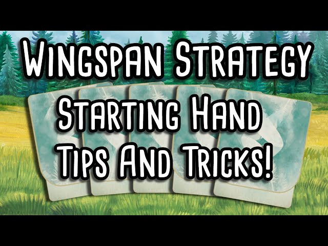 Wingspan Strategy | Starting Hand Tips and Tricks!