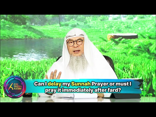 Can I delay my Sunnah Prayer or must I pray it immediately after the fard? assim al hakeem JAL