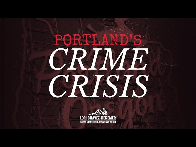 Portland's Crime Crisis