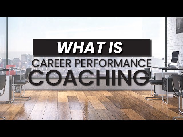 What Is Career Performance Coaching? (How To Make More Money By Getting Promotions & Raises)