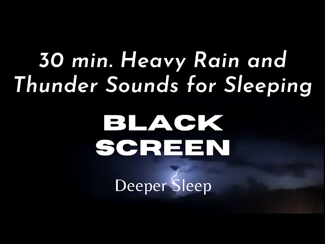 Heavy Rain Sounds for Sleeping Black Screen/Dark Screen 30 Minutes Rain Sounds for Sleeping