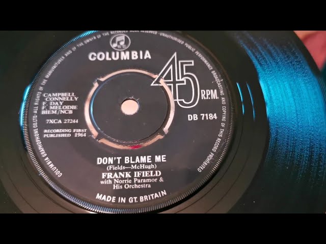 Don't Blame Me ~ Frank Ifield ~ 1964 Columbia 45rpm Single ~ Fidelity HF31 Record Player