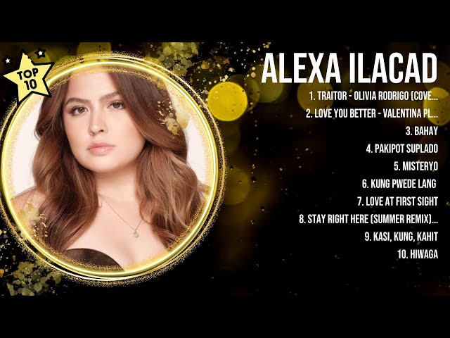 Alexa Ilacad 2024 Greatest Hits ~ Alexa Ilacad Songs ~ Alexa Ilacad Top Songs