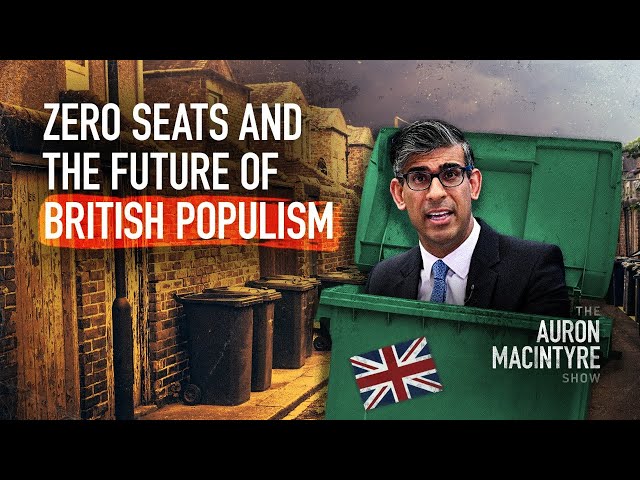 'Zero Seats' and the Future of British Populism | Guest: Morgoth | 6/21/24