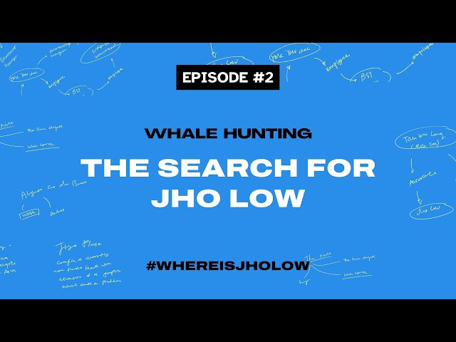 Who is Hiding the 1MDB Fraud Mastermind? | Where is Jho Low - Episode 2