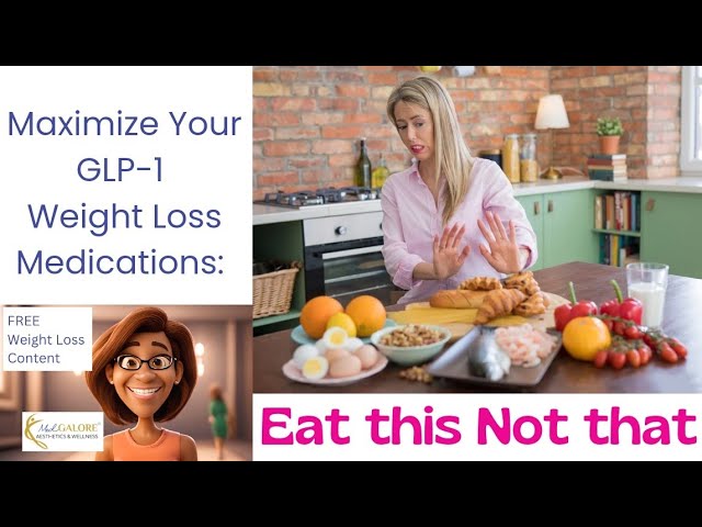 How to Maximize GLP 1 Medications with the Best & Worst Foods to Eat. Weight Loss Series Video 14.