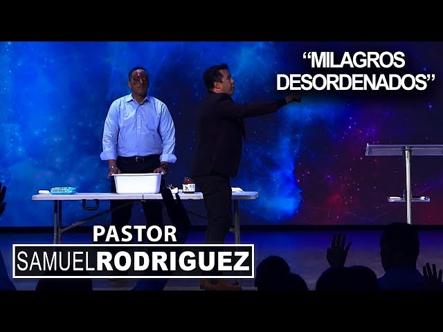 "Milagros Desordenados"  | Pastor Samuel Rodríguez