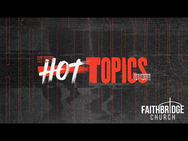 Hot Topics Part 6 (6-23-24 | 11am)