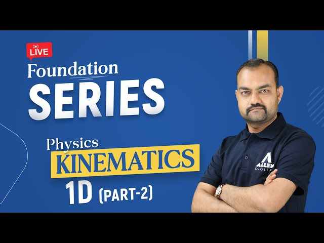 Physics - Fundamental Concepts of Kinematics 1D (Part-2) | Foundation Series | @ALLENJEE