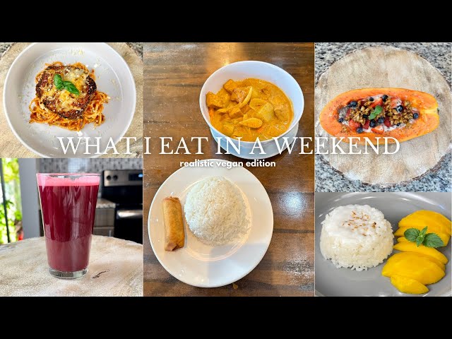 realistic plant based what I eat in a weekend | easy vegan affordable recipes |