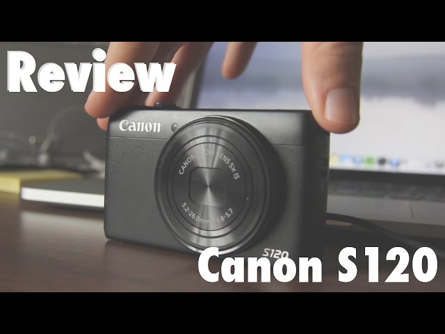 Review of the Canon S120 • Richard’s Ramblings