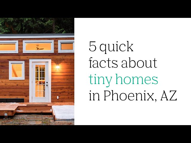 5 quick facts about tiny homes in Phoenix, AZ
