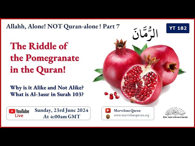 YT182 The Riddle of the Pomegranate in the Quran! What is al-3assr in Surah 103?