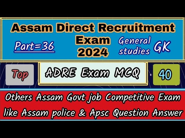 ADRE 2.0 | Assam Direct recruitment exam guide | Grade 3/4 exam | Govt job gk gs Mcq 2024
