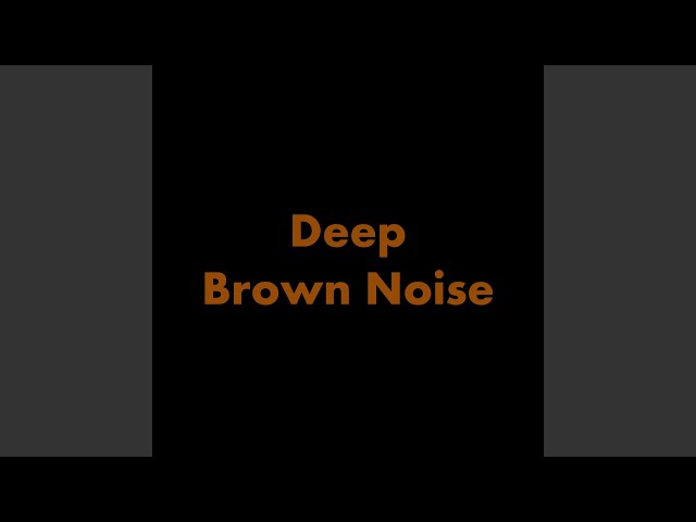 Deep Brown Noise