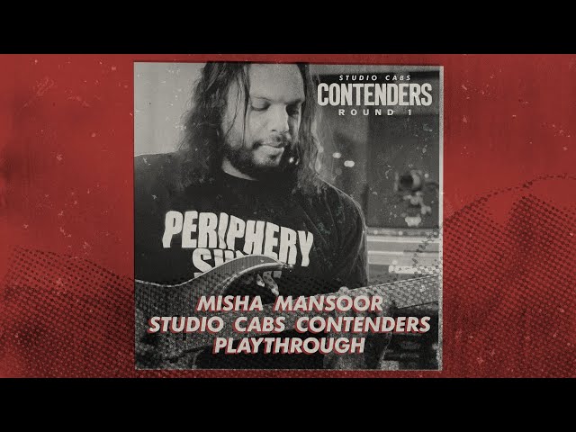 STUDIO CABS: CONTENDERS ROUND 1 - Misha Mansoor Playthrough
