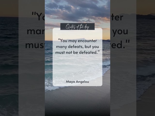Rise Above Defeat #MayaAngelou #Resilience #Strength