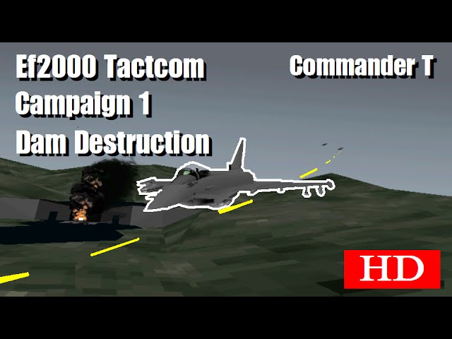 Eurofighter EF2000 Tactcom Dam Destruction 1080HD [Episode 25]