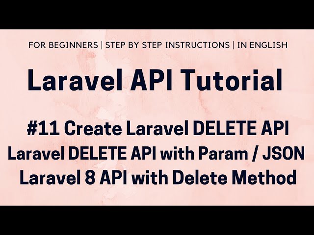 #11 Laravel API Tutorial | Create Laravel DELETE API | Laravel Delete API with Param / Json