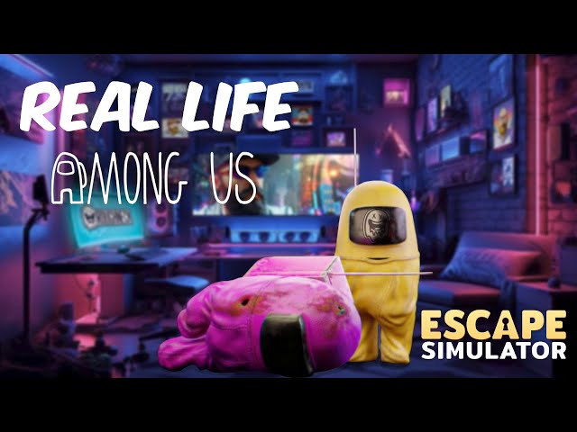 Real Life Amung US! | Escape Simulator