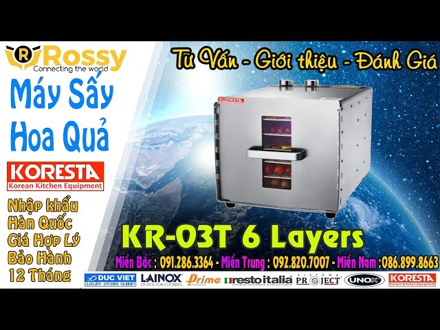 Giới thiệu máy sấy hoa quả Koresta KR-03T 6 Layers |Máy sấy thực phẩm | Fruit Dehydrator |0989999884