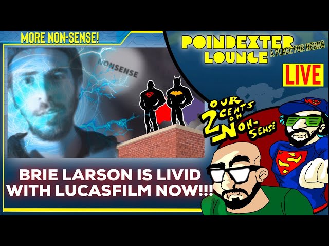 BRIE LARSON IS LIVID WITH LUCASFILM! MIKE ZEROH - OUR TWO CENTS ON NON SENSE