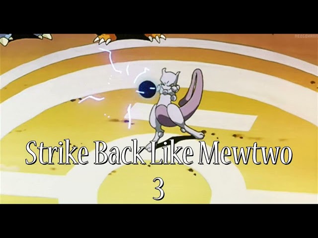 Strike Back Like Mewtwo 3 (New 2024)