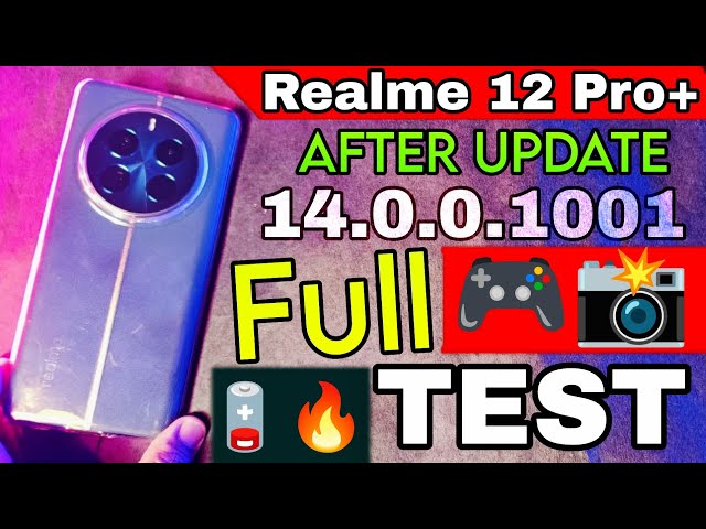 Realme 12 pro plus after new update 14.0.0.1001 full test, Realme 12 pro plus battery drain 14.0.0.1