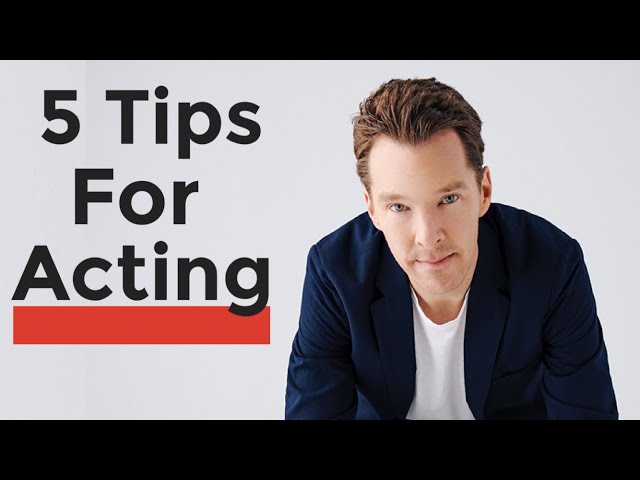 5 Tips For Acting BEST ADVICE