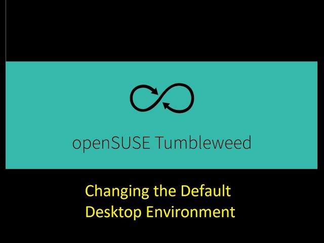 Changing OpenSuse Tumbleweed Linux's Desktop Environment