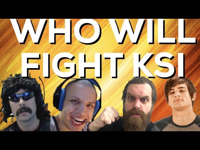 WHO WILL FIGHT KSI?!