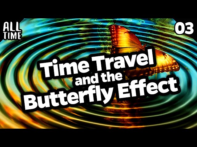 Time Travel and the Butterfly Effect