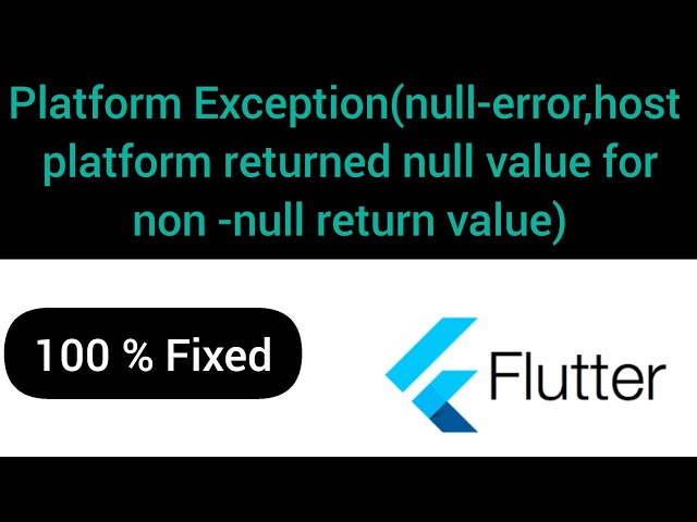 Platform Exception(null-error,host platform returned null value for non -null return value )