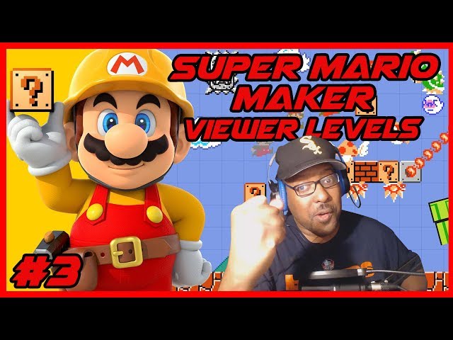 Super Mario Maker Live Stream 3 | Viewer Levels | Very Creative People!