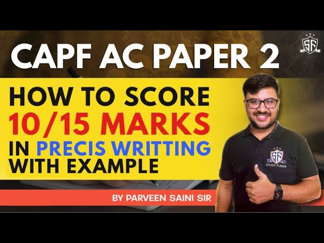 CAPF AC 2023 : Precis Writing With Example I FormatI Mistakes to Avoid