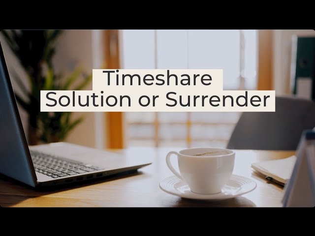 Time Share Solutions or Surrender E 18 2024-6–24
