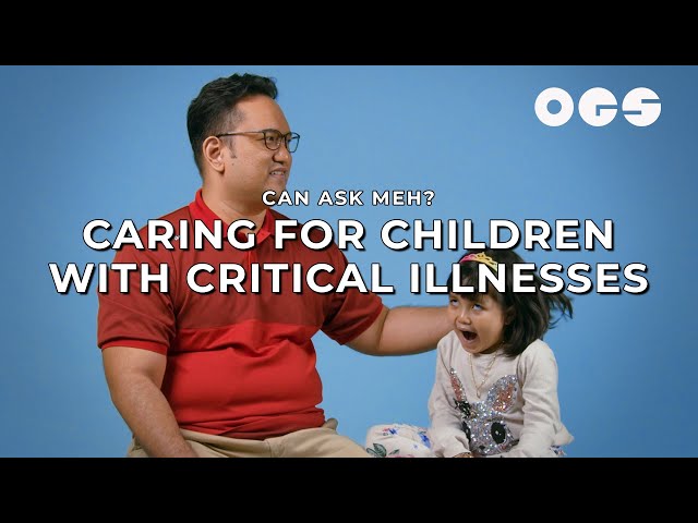 Parents of Children with Critical Illnesses | Can Ask Meh?