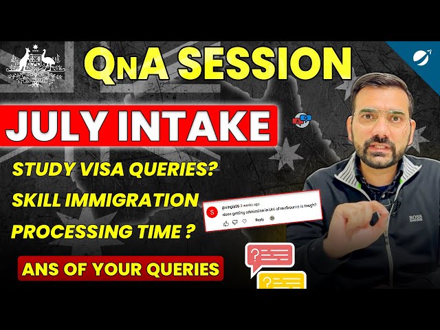 July Intake 2024 QnA Australia 🦘🇦🇺 | Skill Immigration & Processing Time | Student Visa Changes QnA