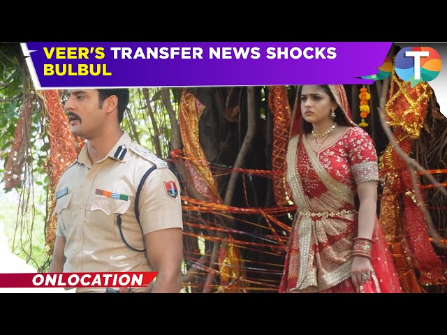Mera Balam Thanedaar update: Veer REVEALS the news of his transfer to Bulbul, leaving her shocked