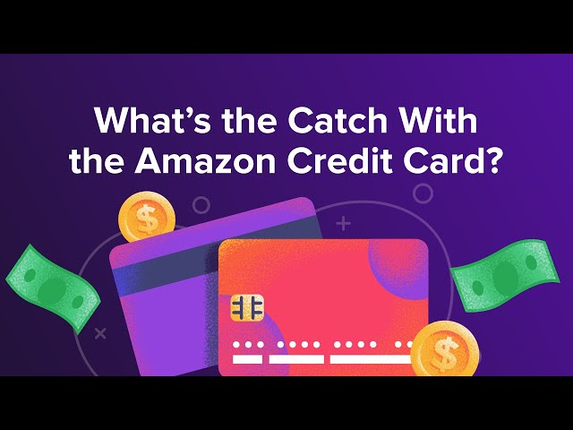 What’s the Catch with the Amazon Credit Card?