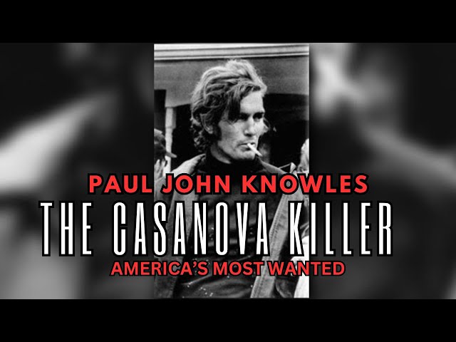 The Casanova Killer | America's Most Wanted Serial Killer | Paul John Knowles | Untold Realities