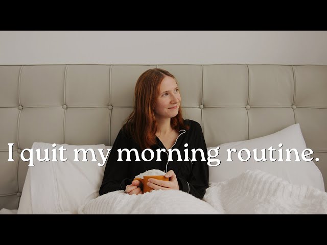 why i quit my morning routine | slow productivity & simple living