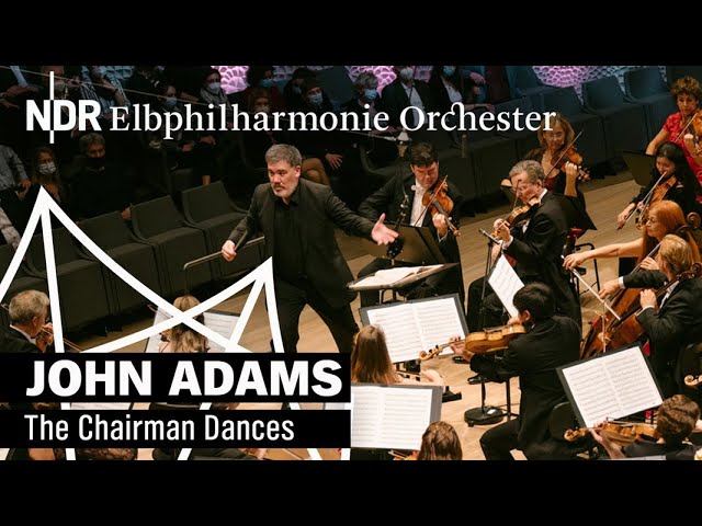 John Adams: "The Chairman Dances" with Alan Gilbert | NDR Elbphilharmonie Orchester