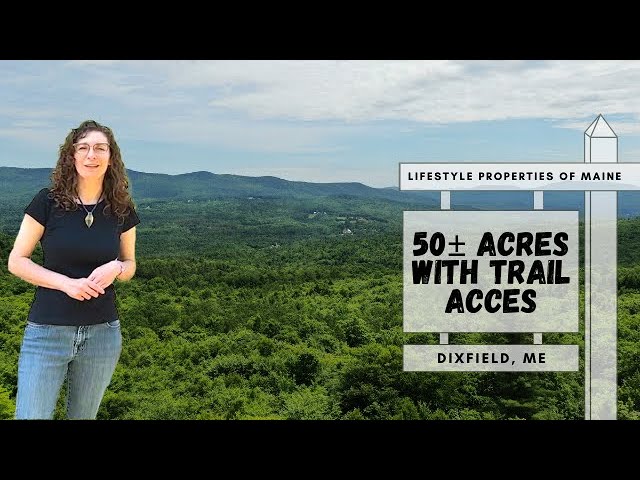 50± Acres with Low Taxes & Trail Access | Maine Real Estate