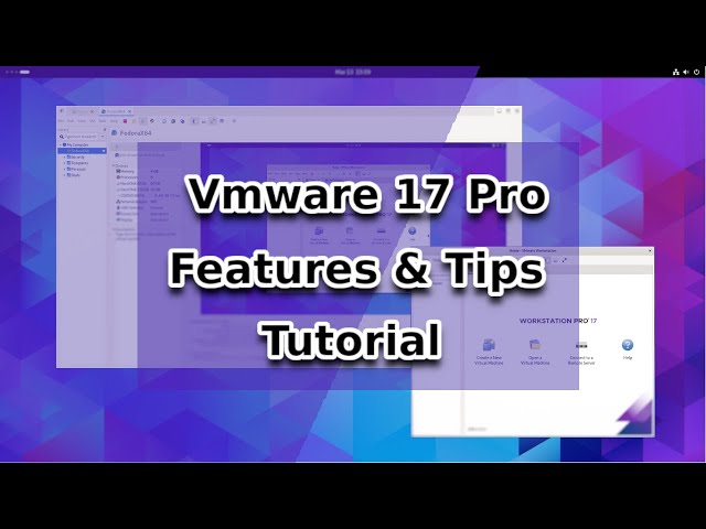 How to Use VMware Workstation 17 Pro -  Tutorial - Features & Tips