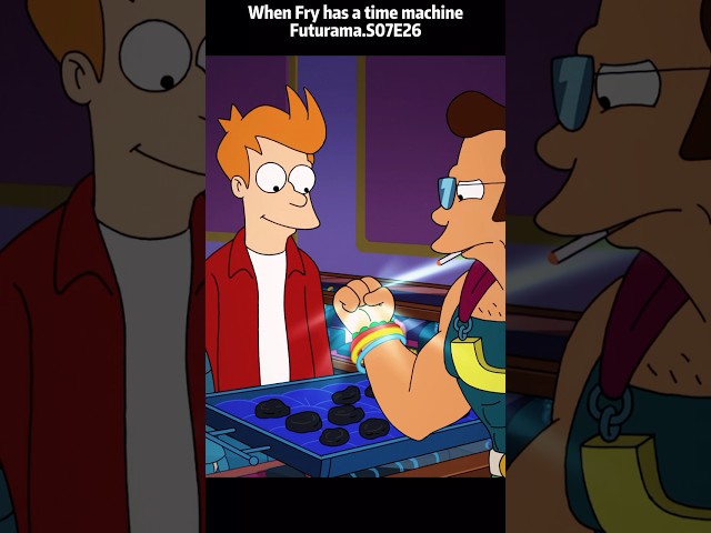 When Fry has a time machine Futurama.S07E26 #anime   #futurelink  #funny   #funny