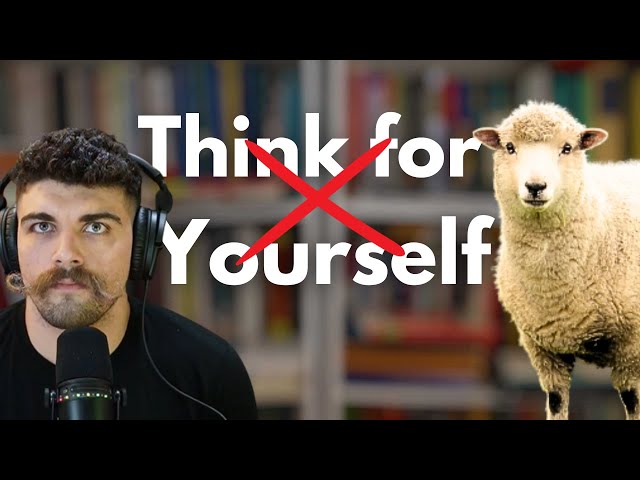 It's Okay Not to Think for Yourself (Philosopher Explains)