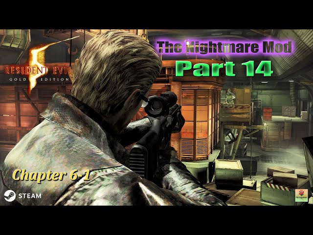 Resident Evil 5 The Nightmare Mod Walkthrough with Wesker Boss Mod Part14 "Chapter 6-1"